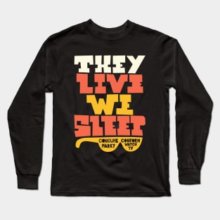 They Live - Underground movie Shirt design. Typography art. Long Sleeve T-Shirt